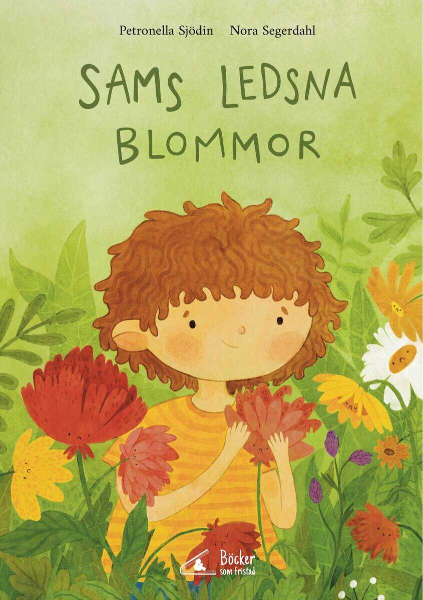 Petronella Sjödin : Sams ledsna blommor