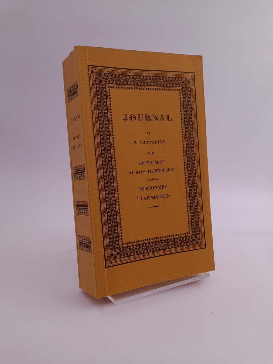 Petrus Læstadius : Journal af Petrus Læstadius för första året af hans tjenstgöring såson missionaire i Lappmarken