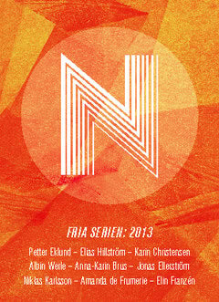Eklund, Petter ; Hillström, Elias ; Christensen, Karin ; Werle, Albin ; Brus, Anna-Karin ; Ellerström, Jonas ; Karlsson, Niklas ; de Frumerie, Amanda ; Franzén, Elin : Fria serien : 2013