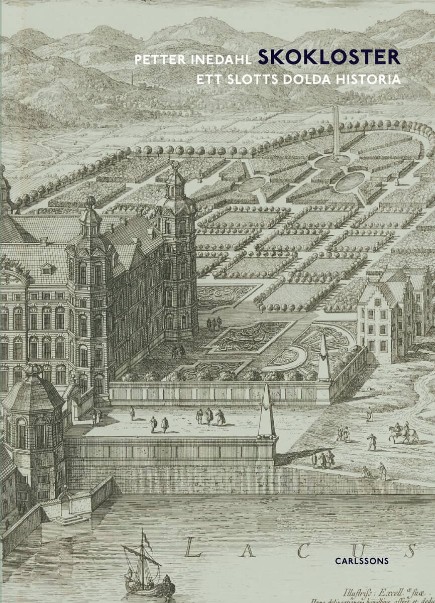 Petter Inedahl : Skokloster : ett slotts dolda historia