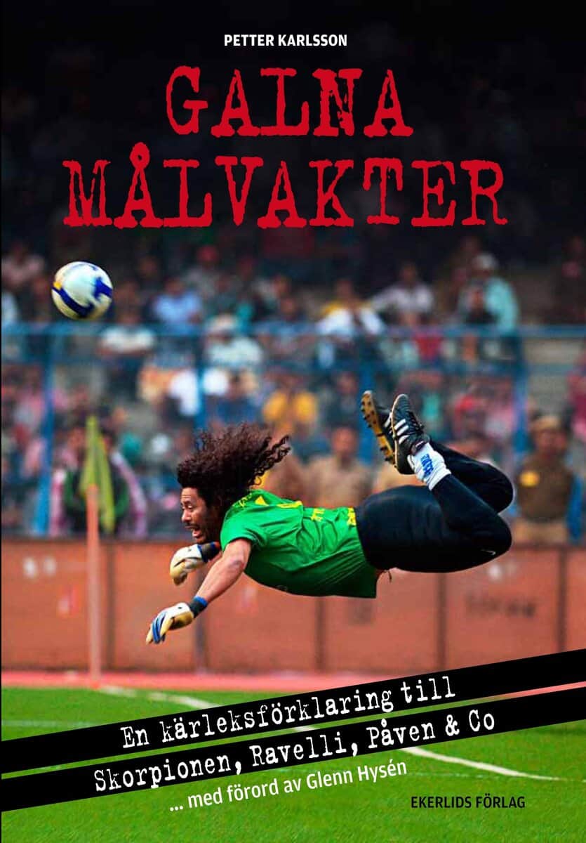 Petter Karlsson : Galna målvakter