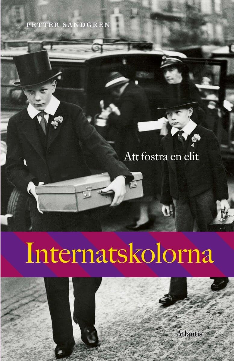 Petter Sandgren : Internatskolorna : att fostra en elit