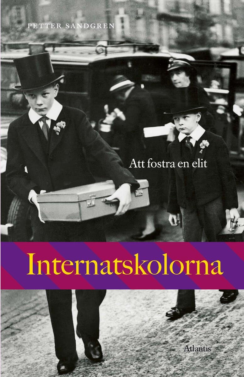 Petter Sandgren : Internatskolorna : att fostra en elit