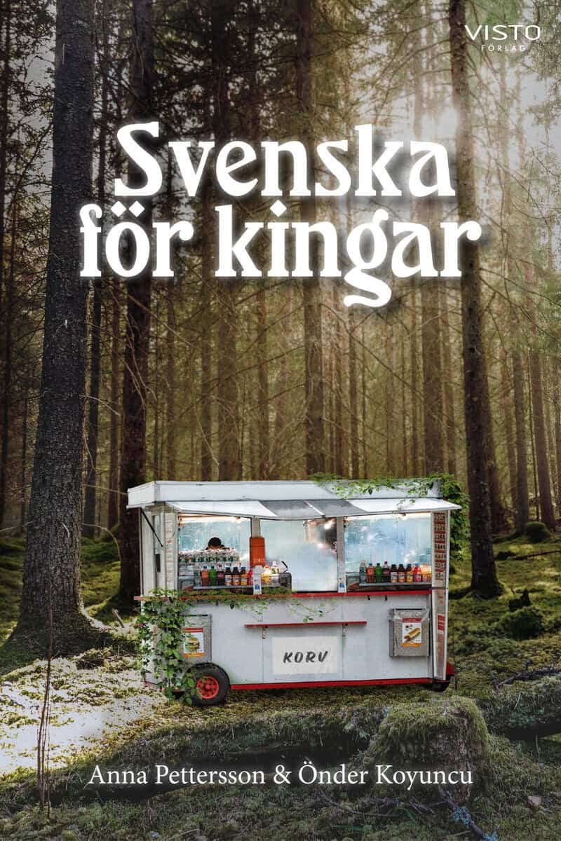 Pettersson, Anna ; Koyuncu, Önder : Svenska för kingar