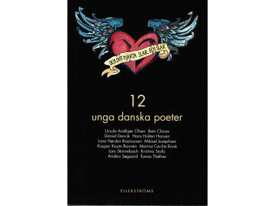 Pettersson, Marie ; Rydén, Annika (red) : Och ditt hjärta slår och slår. 12 unga danska poeter