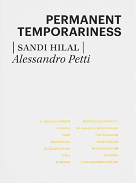 Petti, Alessandro ; Hilal, Sandi : Permanent Temporariness