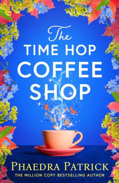 Phaedra Patrick : The Time Hop Coffee Shop
