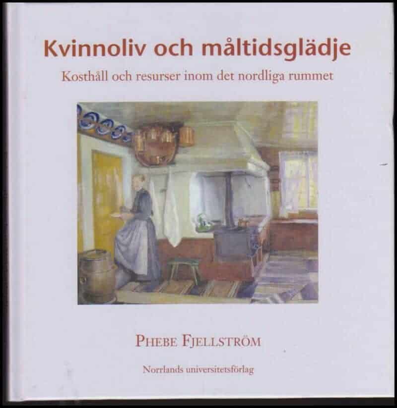 Phebe Fjellström : Kvinnoliv och måltidsglädje