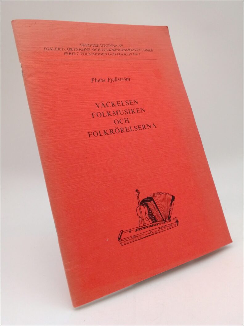 Phebe Fjellström : Väckelsen folkmusiken och folkrörelserna