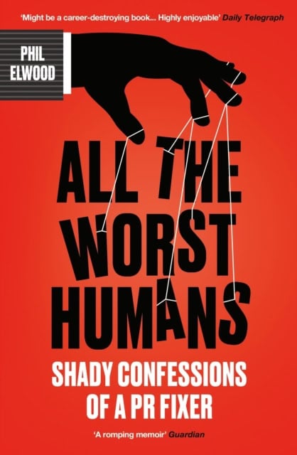 Phil Elwood : All The Worst Humans