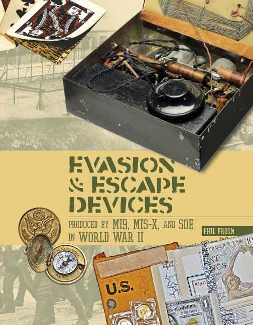 Phil Froom : Evasion & escape devices produced by mi9, mis-x & soe in world war ii