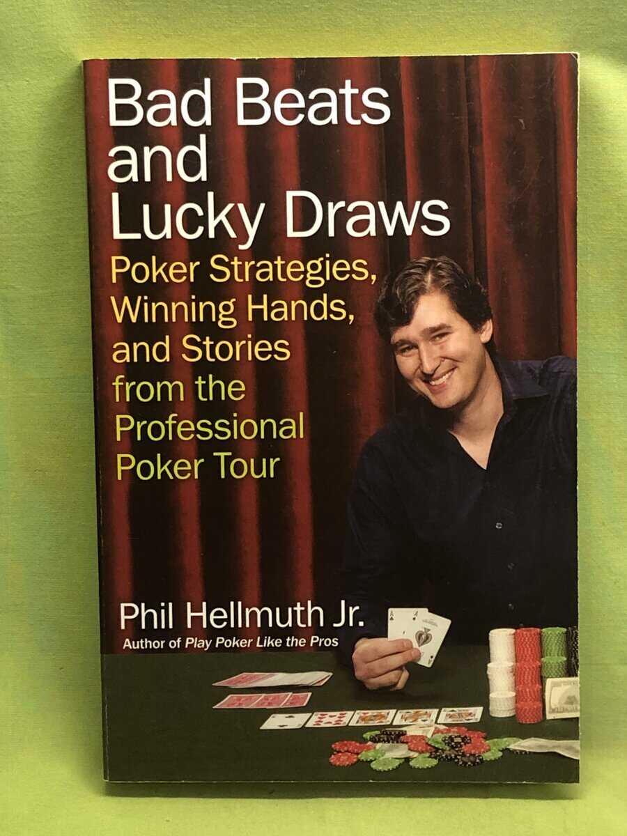 Phil Hellmuth : Bad Beats And Lucky Draws