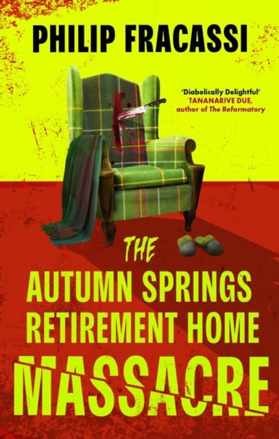 Philip Fracassi : The Autumn Springs Retirement Home Massacre