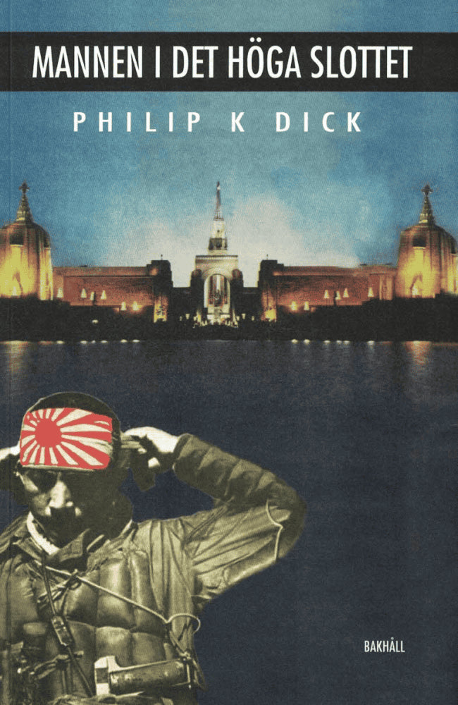 Philip K. Dick : Mannen i det höga slottet