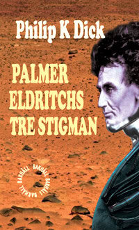 Philip K. Dick : Palmer Eldritchs tre stigman