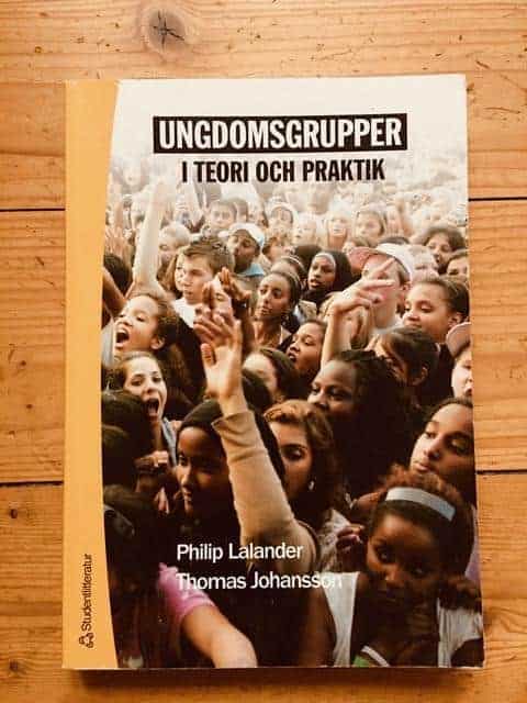 Philip Lalander ; Thomas Johansson : Ungdomsgrupper i teori och praktik