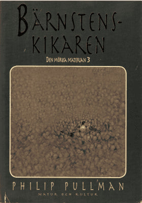 Philip Pullman : Bärnstenskikaren. Den mörka materian 3