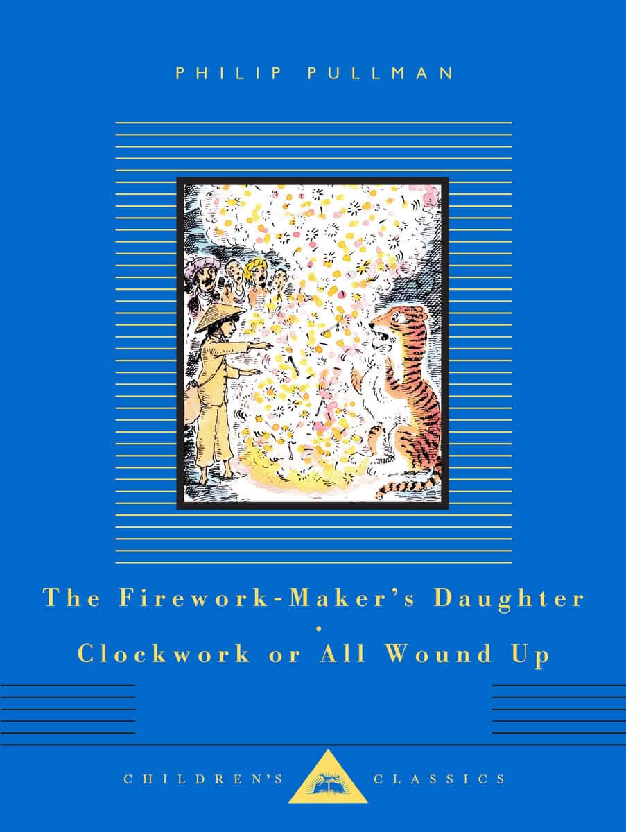 Philip Pullman : The Firework-Maker's Daughter; Clockwork or All Wound Up