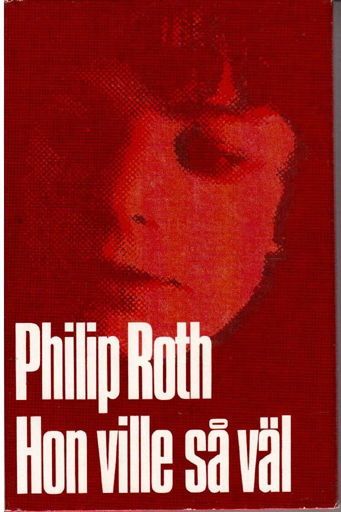 Philip Roth : Hon ville så väl