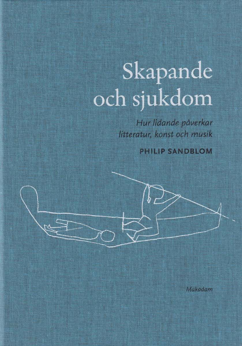 Philip Sandblom : Skapande och sjukdom