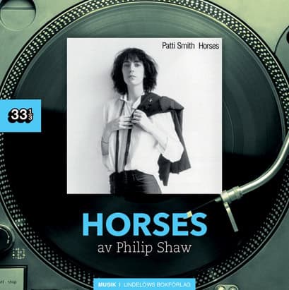Philip Shaw : Patti Smith : Horses