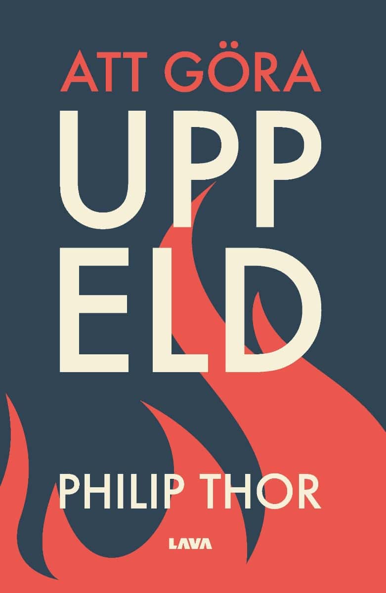 Philip Thor : Att göra upp eld