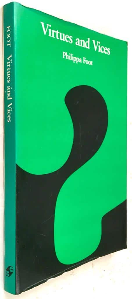 Philippa Foot : Virtues and vices and other essays in moral philosophy