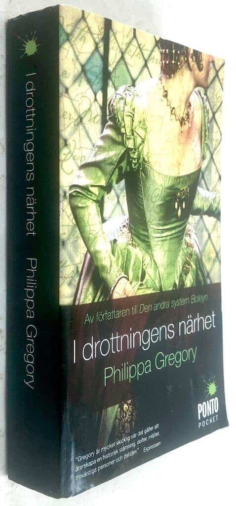 Philippa Gregory : I drottningens närhet