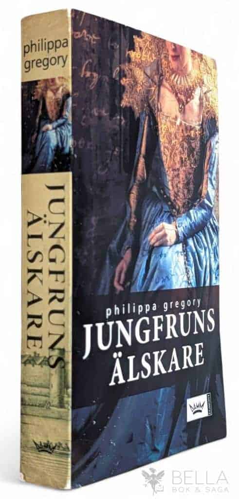 Philippa Gregory : Jungfruns älskare - Den andra systern Boleyn - Bok 3