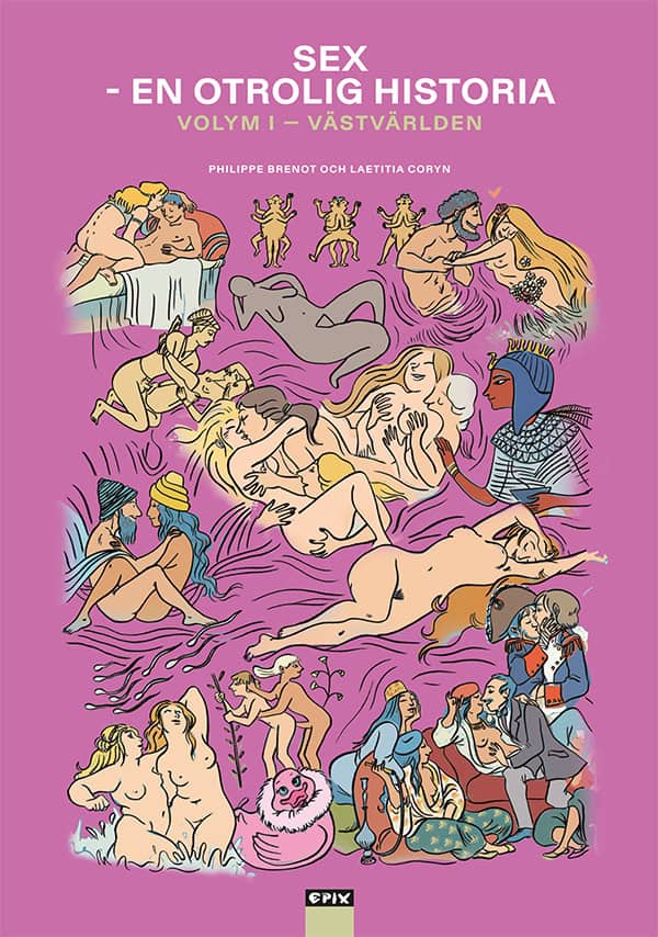 Philippe Brenot : Sex – en otrolig historia, volym 1