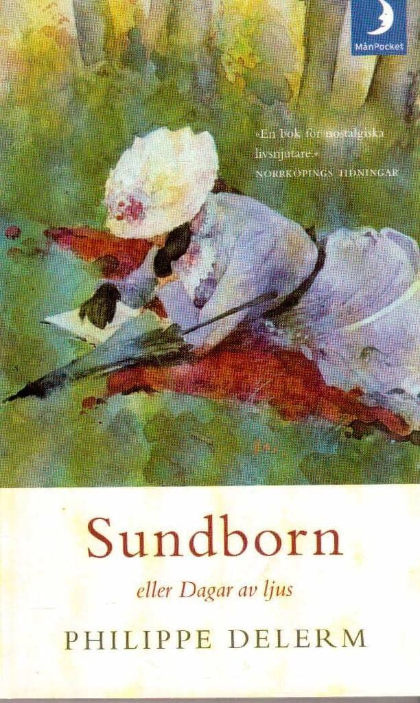 Philippe Delerm : Sundborn eller Dagar av ljus
