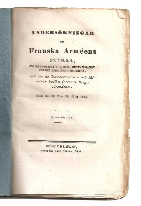 Philippe Henri de Grimoard : Undersökningar om franska arméens styrka, om grunderna för dess bestämmande enligt omständigheterna, och om de statssecreterare och ministrar hvilka förestått krigsårendena, ifrån Henrik IV:s tid til år 1805
