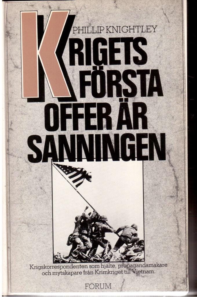 Phillip Knightley : Krigets första offer är sanningen. Krigskorrespondenten som hjälte, propagandamakare och mytskapare från Krimkriget till Vietnam