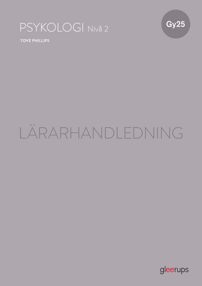 Phillips, Tove ; Arnberg, Malin : Psykologi 2, lärarhandledning, Gy25