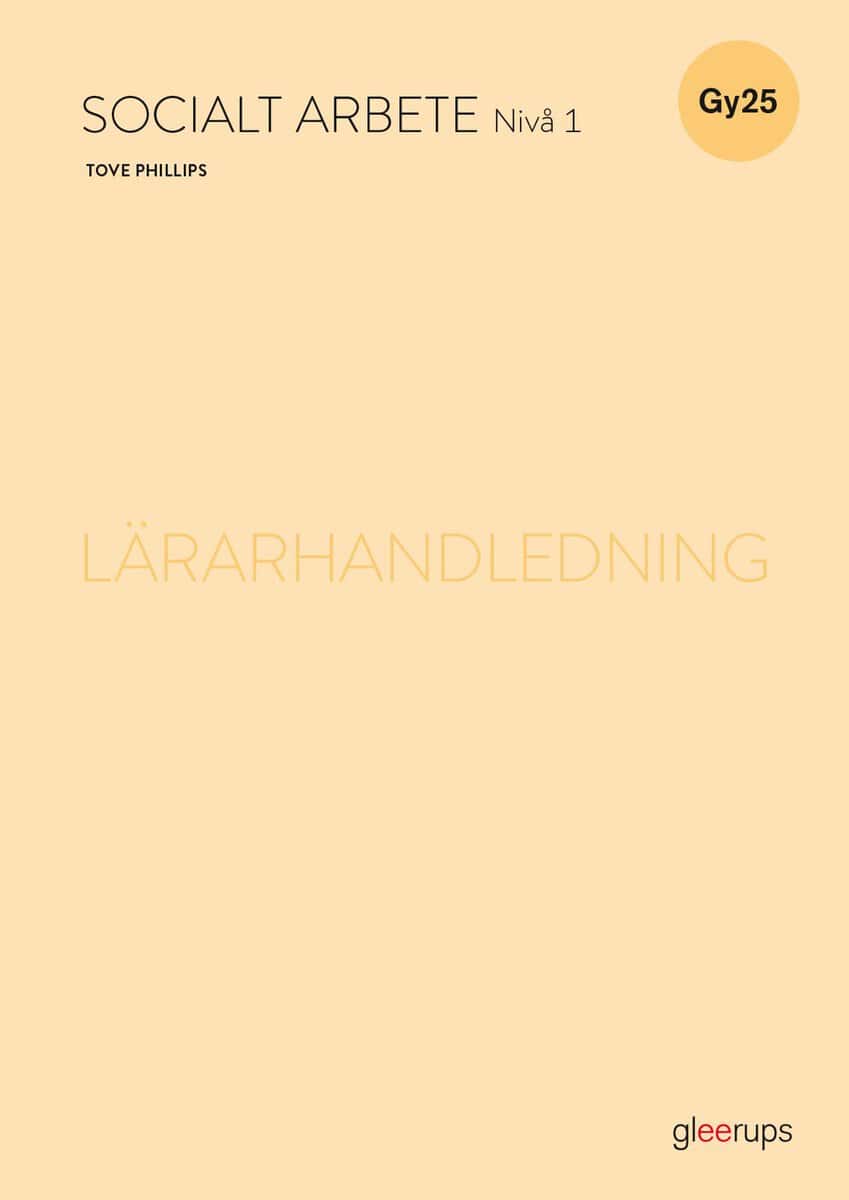 Phillips, Tove ; Arnberg, Malin : Socialt arbete 1, lärarhandledning, Gy25