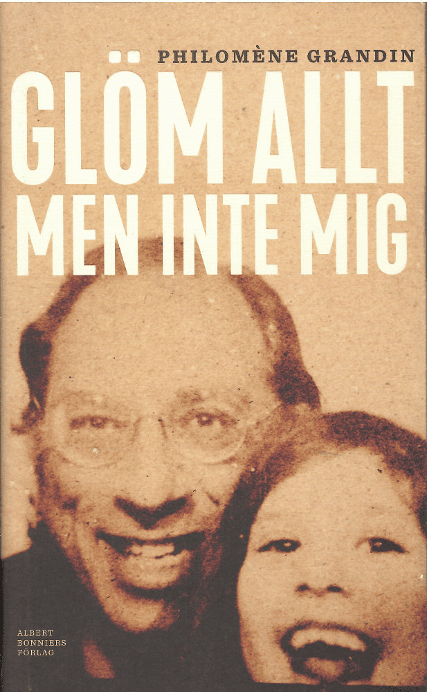 Philomène Grandin : Glöm allt men inte mig