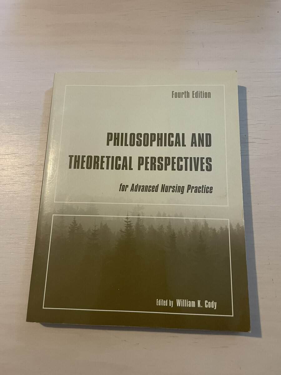 Philosophical and theoretical perspectives for advanced nursing practice