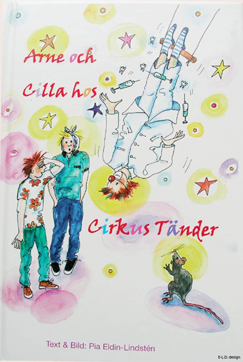 Pia Eldin-Lindsten : Arne och Cilla hos cirkus tänder