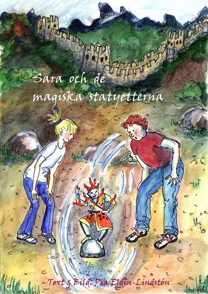 Pia Eldin-Lindsten : Sara och de magiska statyetterna