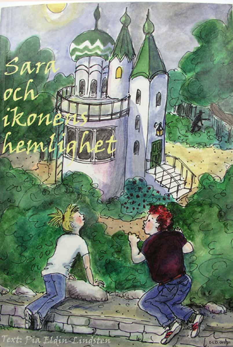 Pia Eldin-Lindsten : Sara och ikonens hemlighet