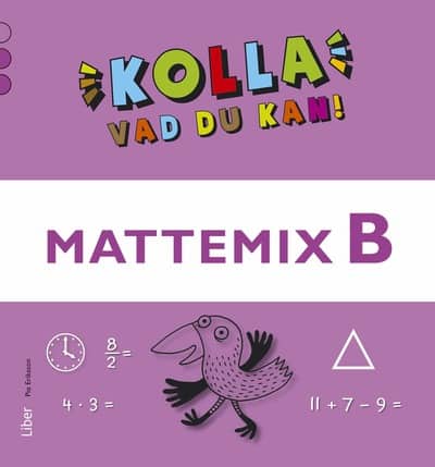 Pia Eriksson : Kolla vad du kan Mattemix B