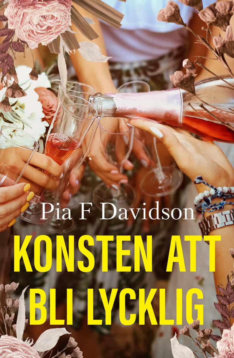 Pia F. Davidson : Konsten att bli lycklig