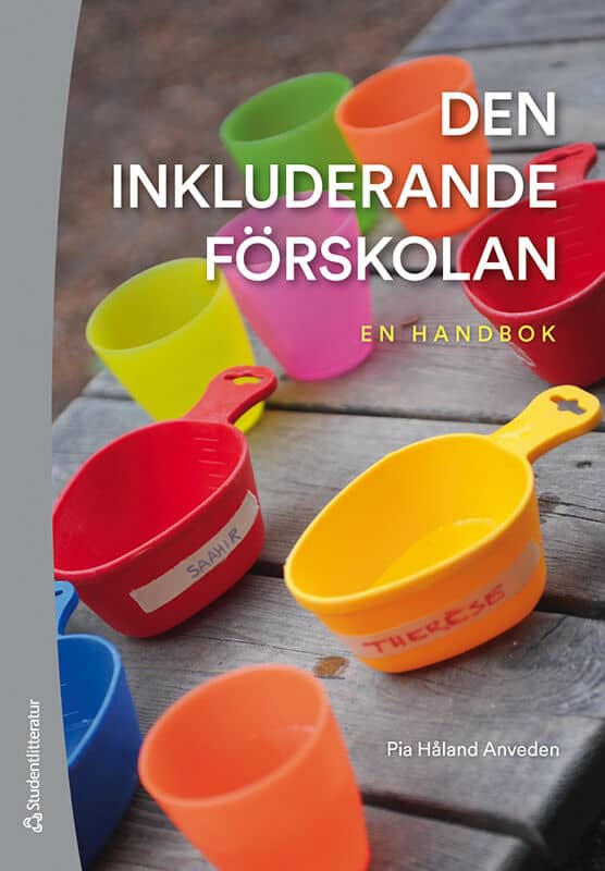 Pia Håland Anveden : Den inkluderande förskolan : en handbok