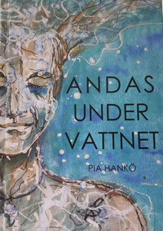 Pia Hankö : Andas under vattnet
