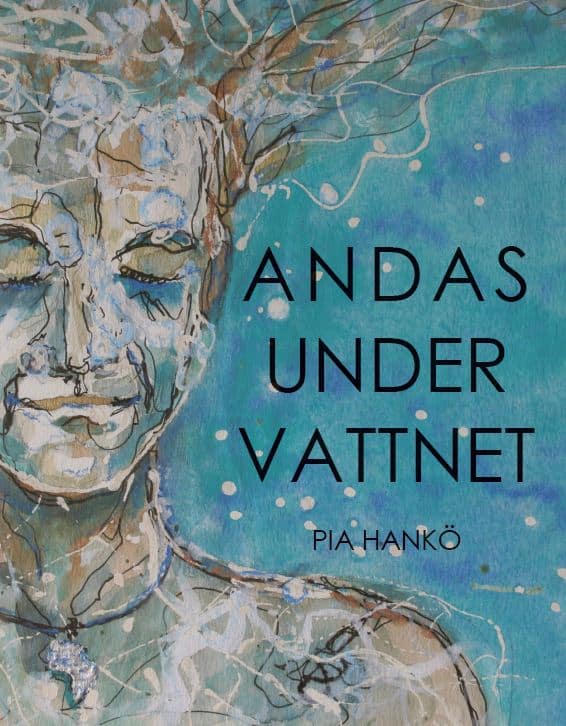 Pia Hankö : Andas under vattnet
