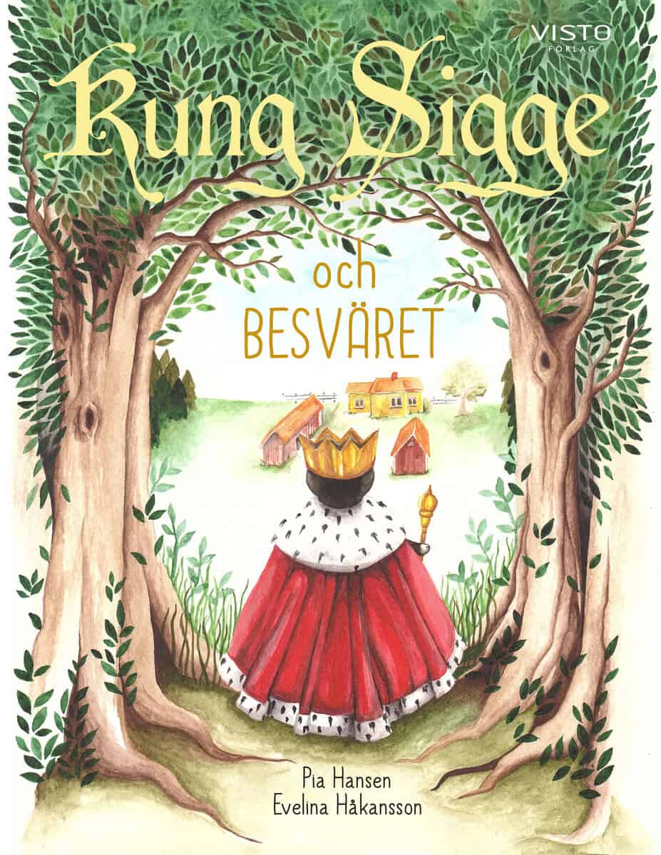 Pia Hansen : Kung Sigge och Besväret