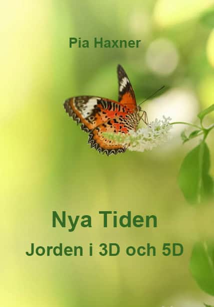 Pia Haxner : Nya Tiden Jorden i 3D och 5D