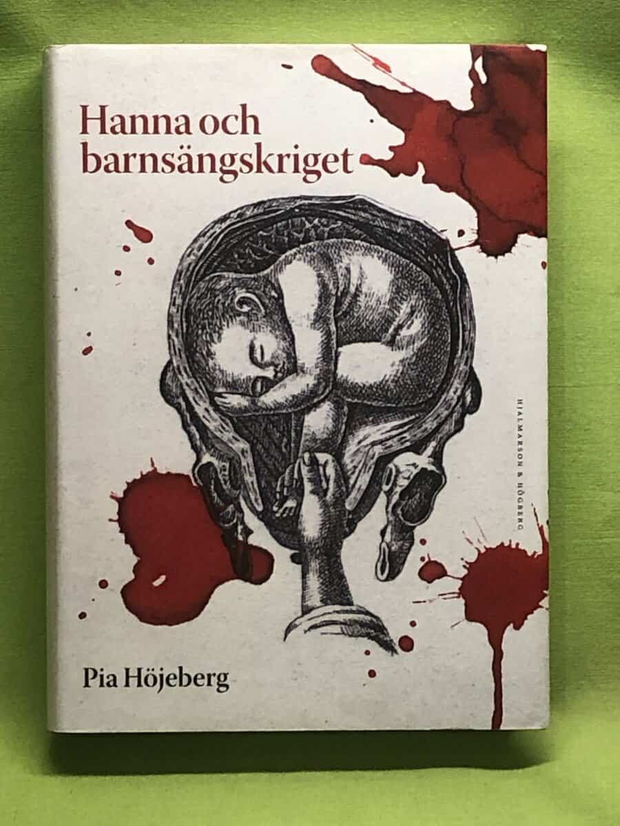 Pia Höjeberg : Hanna och barnsängskriget