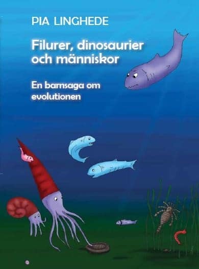 Pia Linghede : Filurer, dinosaurier och människor : en barnsaga om evolutionen