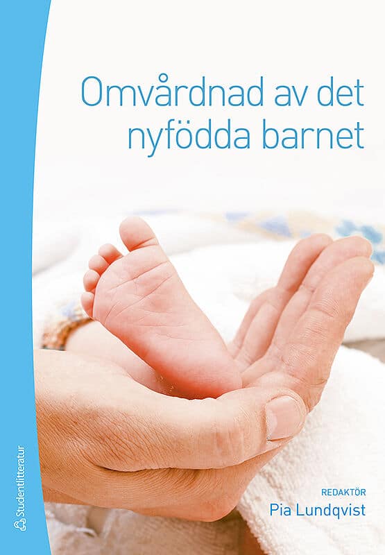 Pia Lundqvist : Omvårdnad av det nyfödda barnet